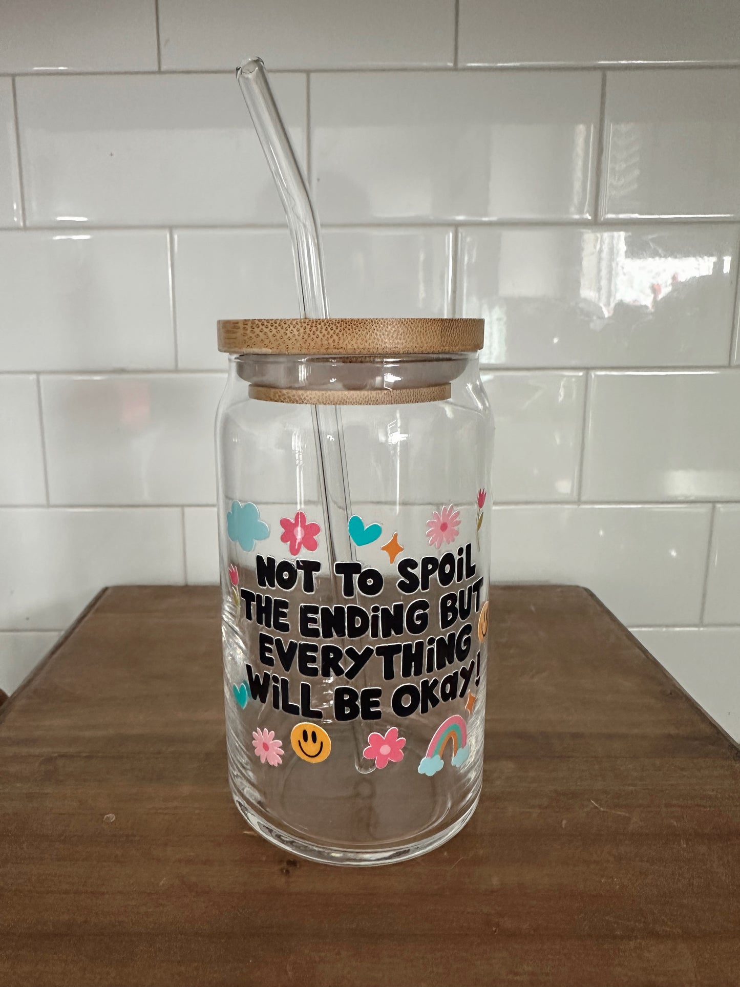 Everything Will Be Okay Glass Cup w/ lid & straw