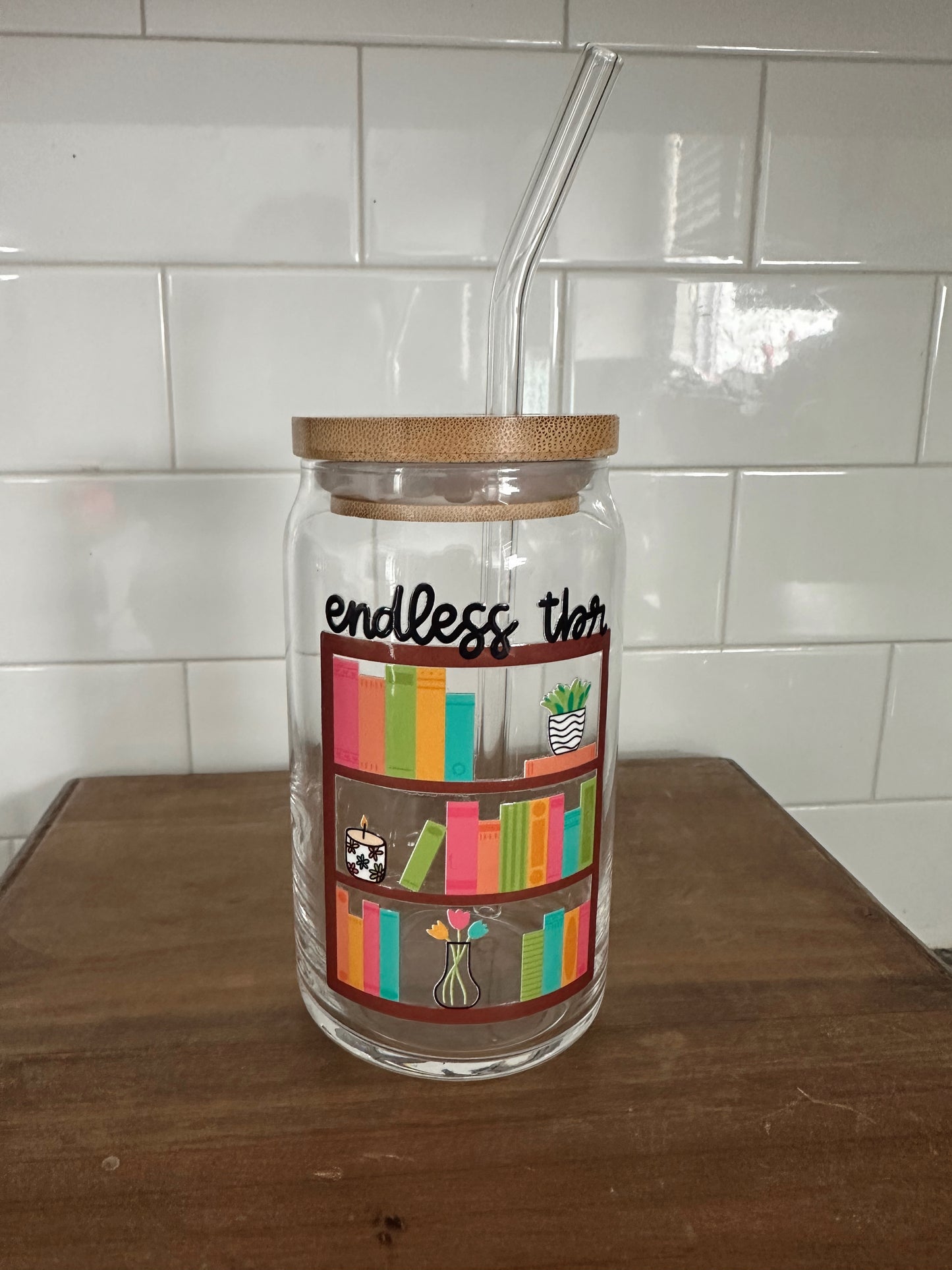 Endless TBR Glass Cup w/ lid & straw
