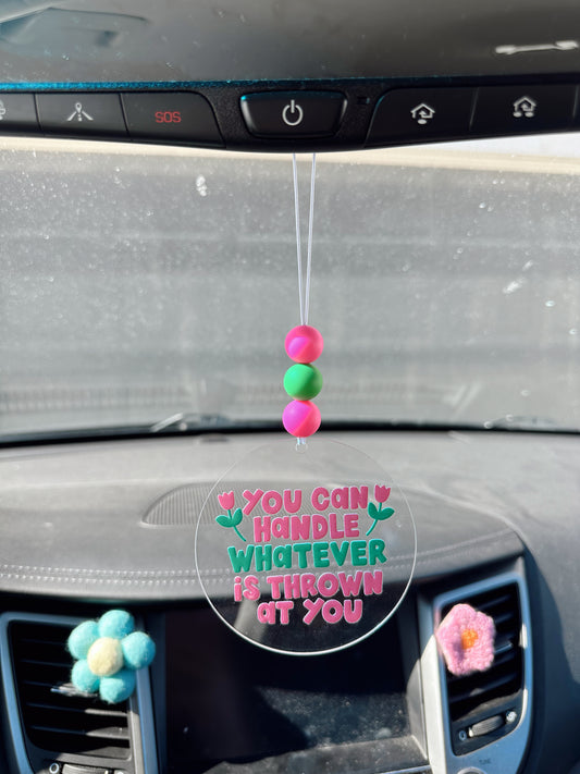 You Can Handle Whatever Is Thrown At You Cutie Car Charm