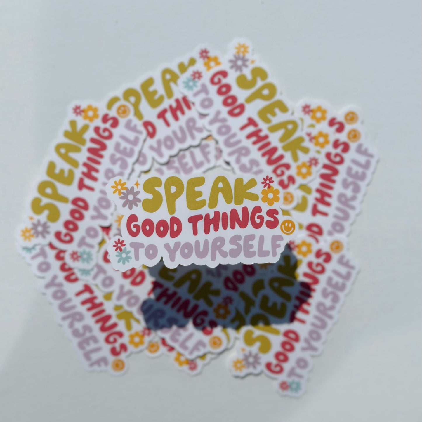 Speak Good Things to Yourself Sticker