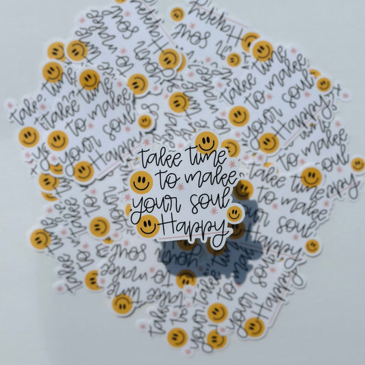 Take Time to Make Your Soul Happy Sticker