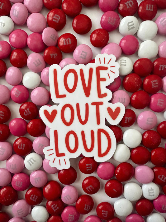 Love Out Loud Sticker