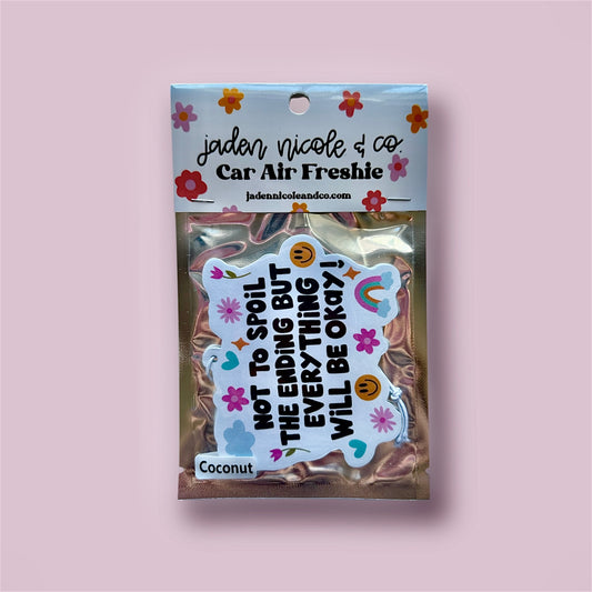 Everything Will Be Okay Car Air Freshener - Coconut Scented