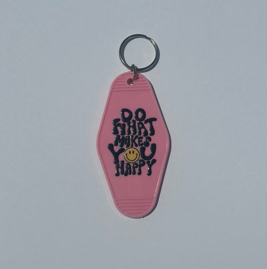 Do What Makes You Happy Motel Keychain